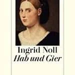 !Tipp: Ingrid Noll „Hab und Gier“