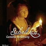 Feuilletonscout empfiehlt... „Gemalte Verführung“. Das Wallraf-Richartz-Museum in Köln entdeckt den barocken Maler Godefridus Schalcken neu