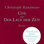 Literatur: Christoph Ransmayr „Cox oder Der Lauf der Zeit“