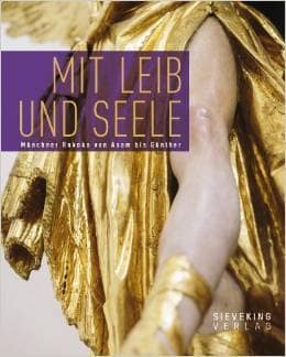 Ausstellung: „Mit Leib und Seele. Münchner Rokoko von Asam bis Günther“